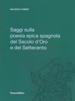 cover image of Saggi sulla poesia epica spagnola del Secolo d'oro e del Settecento